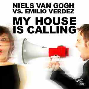 Niels Van Gogh Vs. Emilio Verdez - My House Is Calling album