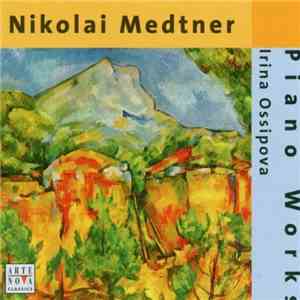 Nikolai Medtner / Irina Ossipova - Forgotten Melodies album
