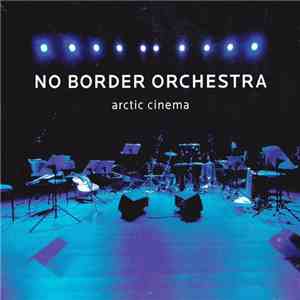 No Border Orchestra - Arctic Cinema album