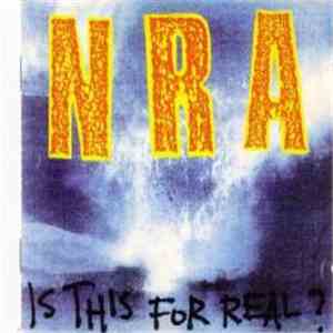 NRA - Is This For Real ? album