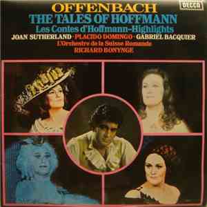 Offenbach • Joan Sutherland • Placido Domingo • Gabriel Bacquier • L'Orchestre De La Suisse Romande • Richard Bonynge - The Tales Of Hoffmann / Les Contes D'Hoffmann - Highlights album