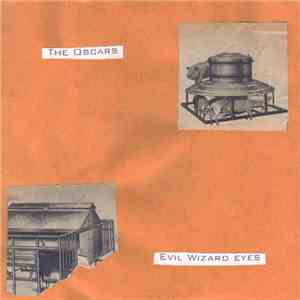 Oscars / Evil Wizard Eyes - The Oscars / Evil Wizard Eyes album