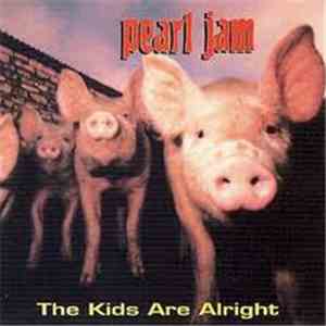 Pearl Jam - The Kids Are Alright album