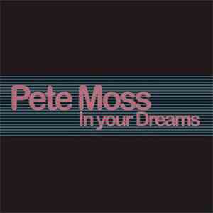 Pete Moss - In Your Dreams album