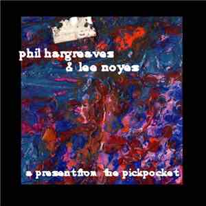 Phil Hargreaves & Lee Noyes - A Present From The Pickpocket album