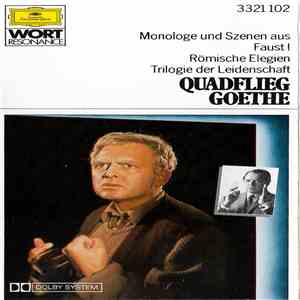 Quadflieg • Goethe - Quadflieg • Goethe (Monologe Aus Faust I / Römische Elegien / Trilogie Der Leidenschaft) album