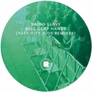 Radio Slave - Bell Clap Hands (Tuff City Kids Remixes) album