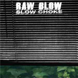 Raw Blow  - Slow Choke album