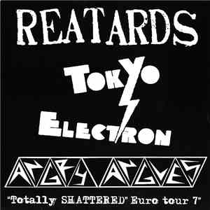 Reatards / Angry Angles / Tokyo Electron - "Totally Shattered" Euro Tour 7" album