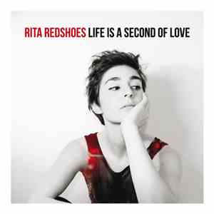 Rita Redshoes - Life Is A Second Of Love album