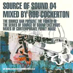 Rob Cockerton - The Source Bar Presents Source Of Sound 04 album