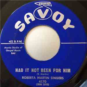 Roberta Martin Singers - Had It Not Been For Him / Couldn't Hear Nobody Pray album
