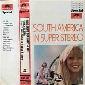 Roberto Delgado & His Orchestra - South America In Super Stereo album