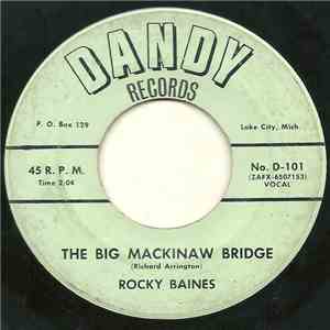 Rocky Baines - The Big Mackinaw Bridge / Tight As The Bark On A Tree album