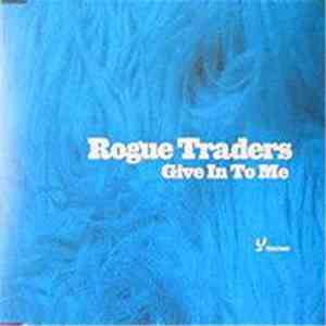 Rogue Traders - Give In To Me album