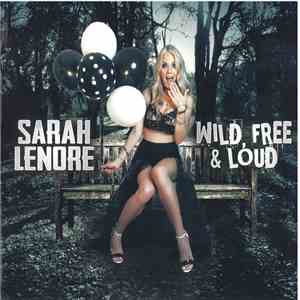 Sarah Lenore - Wild, Free & Loud album