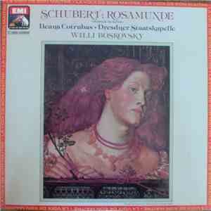 Schubert - Ileana Cotrubas, Dresdner Staatskapelle, Willi Boskovsky - Rosamunde (Musique De Scène) album