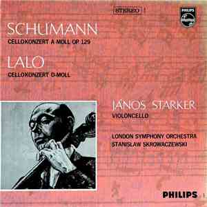 Schumann / Lalo, The London Symphony Orchestra, Stanislaw Skrowaczewski, Janos Starker - Cello Concerto In A Minor, Op. 129 / Cello Concerto In D Minor album