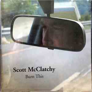 Scott McClatchy - Burn This album