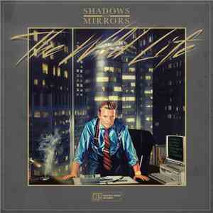 Shadows And Mirrors - The Wild Life album