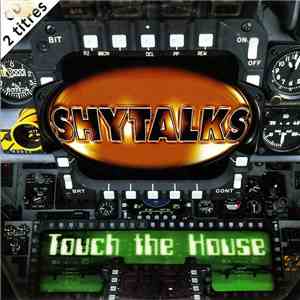 Shytalks - Touch The House album