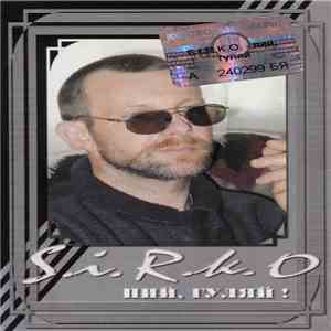 S.i.R.k.O - Пий, Гуляй! album