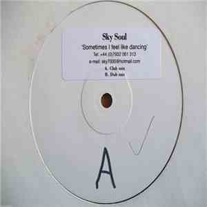 Sky Soul - Sometimes I Feel Like Dancing album
