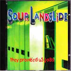 Sour Landslide - They Promised Us Jobs album