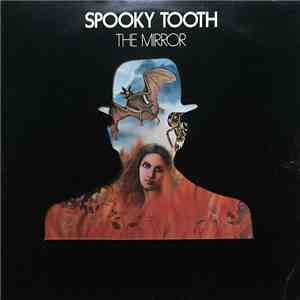 Spooky Tooth - The Mirror album