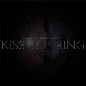 Spotlights  feat. Allen Epley of The Life And Times - Kiss The Ring album