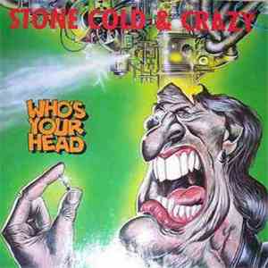 Stone Cold & Crazy - Who's Your Head album