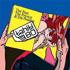 Tahiti 80 - The Past, The Present & The Possible album