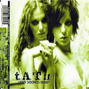 t.A.T.u. - How Soon Is Now? album