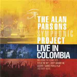 The Alan Parsons Symphonic Project - Live In Colombia album