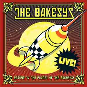 The Bakesys - Return To The Planet Of The Bakesys album