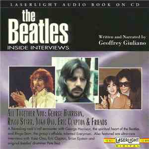 The Beatles - Inside Interviews - All Together Now: George Harrison, Ringo Starr, Yoko Ono, Eric Clapton & Friends album