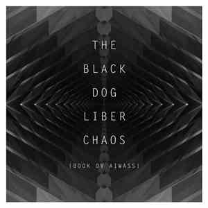 The Black Dog - Liber Chaos {Book Ov Aiwass} album