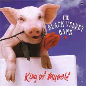 The Black Velvet Band - King Of Myself album