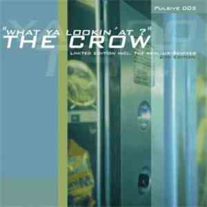 The Crow - What Ya Lookin' At? album