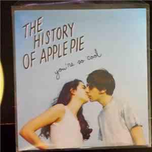 The History Of Apple Pie - You're So Cool album