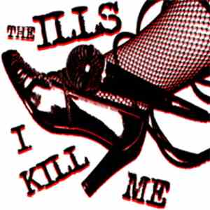 The Ills  - I Kill Me album