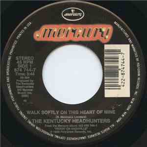 The Kentucky Headhunters - Walk Softly On This Heart Of Mine album
