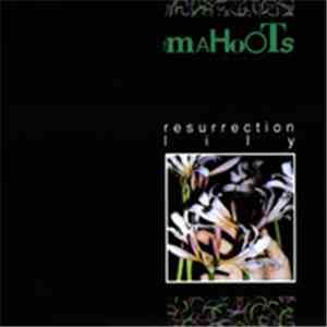 The Mahoots - Resurrection Lily album