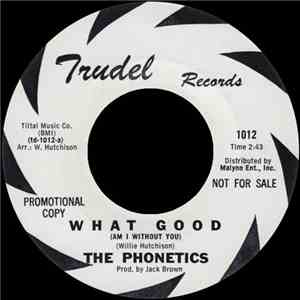 The Phonetics - What Good (Am I Without You) album