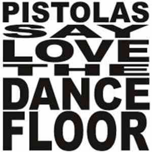 The Pistolas - Love The Dancefloor album