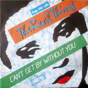 The Real Thing - Can't Get By Without You (The Decade Remix II) album