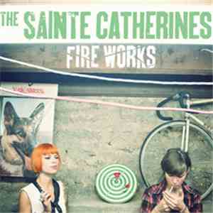 The Sainte Catherines - Fire Works album