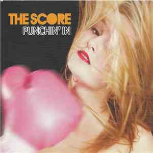 The Score  - Punchin' In album