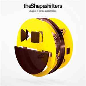 The Shapeshifters - Analogue To Digital...And Back Again album