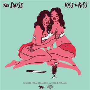The Swiss - Kiss To Kiss album